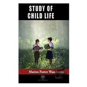 Study Of Child Life Marion Foster Washburne-Platanus Publishing