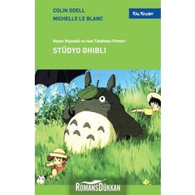 STÜDYO GHIBLI MIYAZAKI VE İSAO TAKAHATA FILMLERI - COLIN ODELL;MICHELLE LE BLANC