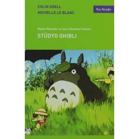 STÜDYO GHIBLI MIYAZAKI VE İSAO TAKAHATA FILMLERI - COLIN ODELL;MICHELLE LE BLANC