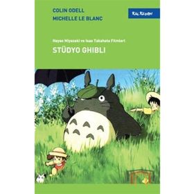 STÜDYO GHIBLI MIYAZAKI VE İSAO TAKAHATA FILMLERI - COLIN ODELL;MICHELLE LE BLANC