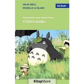 STÜDYO GHIBLI MIYAZAKI VE İSAO TAKAHATA FILMLERI - COLIN ODELL;MICHELLE LE BLANC