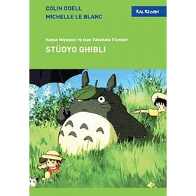STÜDYO GHIBLI MIYAZAKI VE İSAO TAKAHATA FILMLERI - COLIN ODELL;MICHELLE LE BLANC