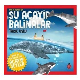 Şu Acayip Balinalar-Tarık Uslu