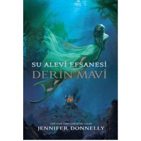 Su Alevi Efsanesi Derin Mavi - Jennifer Donnelly