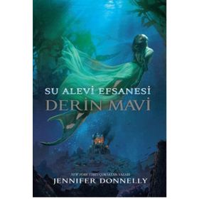 Su Alevi Efsanesi Derin Mavi - Jennifer Donnelly