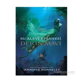 Su Alevi Efsanesi Derin Mavi - Jennifer Donnelly