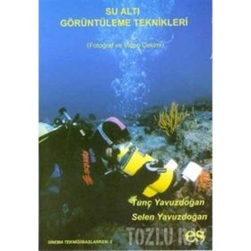 Su Altı Görüntüleme Teknikleri Fotoğraf ve Video Çekimi - Selen Yavuzdoğan