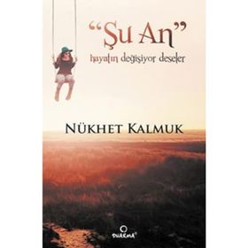 ŞU AN HAYATIN DEĞİŞİYOR DESELER - NÜKHET KALMUK