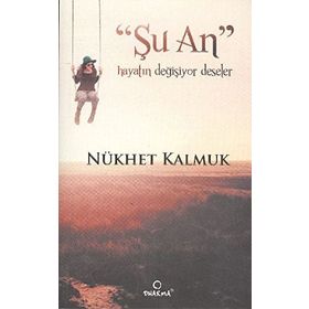 ŞU AN HAYATIN DEĞİŞİYOR DESELER - NÜKHET KALMUK