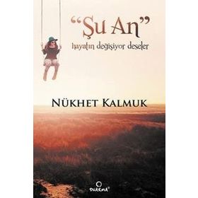 ŞU AN HAYATIN DEĞİŞİYOR DESELER - NÜKHET KALMUK