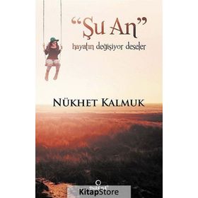 ŞU AN HAYATIN DEĞİŞİYOR DESELER - NÜKHET KALMUK