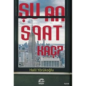 Şu An Saat Kaç? Halil Yörükoğlu