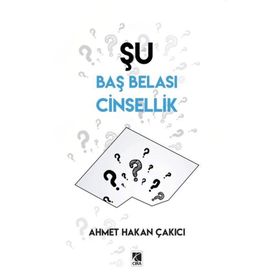 Şu Baş Belası Cinsellik Ahmet Hakan Çakıcı