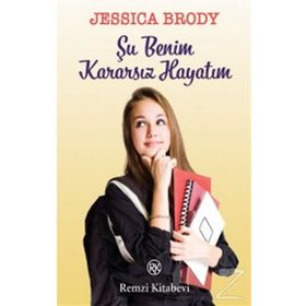 Şu Benim Kararsız Hayatım - Jessica Brody