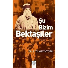 Şu Bizim Bektaşiler - A. Yılmaz Soyyer