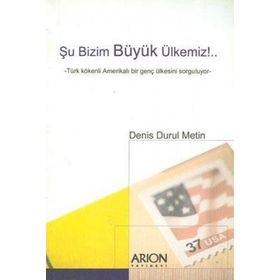 ŞU BIZIM BÜYÜK ÜLKEMIZ! TÜRK KÖKENLI AMERIKALI BIR GENÇ ÜLKESINI SORGULUYOR - DENIS DURUL METIN