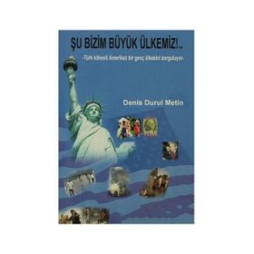 ŞU BIZIM BÜYÜK ÜLKEMIZ! TÜRK KÖKENLI AMERIKALI BIR GENÇ ÜLKESINI SORGULUYOR - DENIS DURUL METIN
