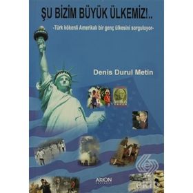 ŞU BIZIM BÜYÜK ÜLKEMIZ! TÜRK KÖKENLI AMERIKALI BIR GENÇ ÜLKESINI SORGULUYOR - DENIS DURUL METIN