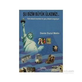 ŞU BIZIM BÜYÜK ÜLKEMIZ! TÜRK KÖKENLI AMERIKALI BIR GENÇ ÜLKESINI SORGULUYOR - DENIS DURUL METIN