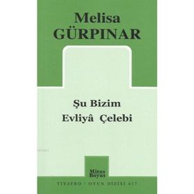 ŞU BIZIM EVLIYA ÇELEBİ - MELISA GÜRPINAR
