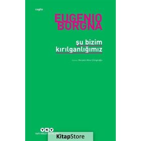 Şu Bizim Kırılganlığımız - Eugenio Borgna
