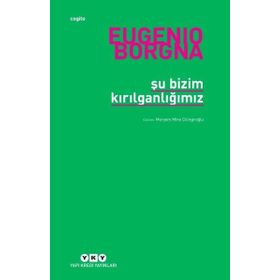 Şu Bizim Kırılganlığımız - Eugenio Borgna