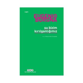 Şu Bizim Kırılganlığımız - Eugenio Borgna