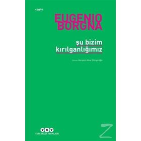 Şu Bizim Kırılganlığımız - Eugenio Borgna
