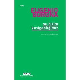 Şu Bizim Kırılganlığımız - Eugenio Borgna