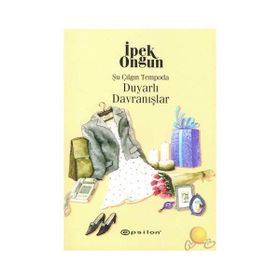 Şu Çılgın Tempoda Duyarlı Davranışlar - İpek Ongun