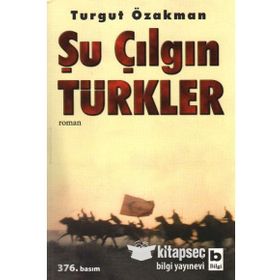 ŞU ÇILGIN TÜRKLER - OYUN - TURGUT ÖZAKMAN