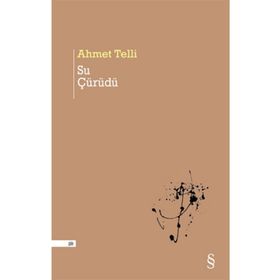 SU ÇÜRÜDÜ - AHMET TELLI