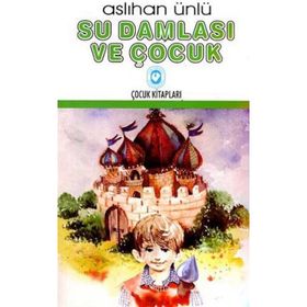 SU DAMLASI VE ÇOCUK - ASLIHAN ÜNLÜ