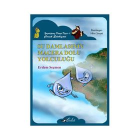 SU DAMLASININ MACERA DOLU YOLCULUĞU - ERDEM SEÇMEN