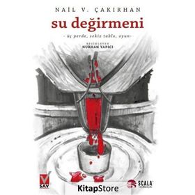 Su Değirmeni Üç Perde-Sekiz Tablo, Oyun - Nail V. Çakırhan