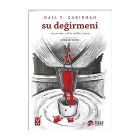 Su Değirmeni Üç Perde-Sekiz Tablo, Oyun - Nail V. Çakırhan