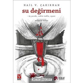Su Değirmeni Üç Perde-Sekiz Tablo, Oyun - Nail V. Çakırhan