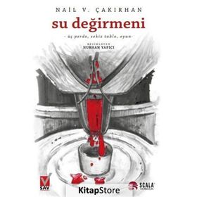 Su Değirmeni Üç Perde-Sekiz Tablo, Oyun - Nail V. Çakırhan