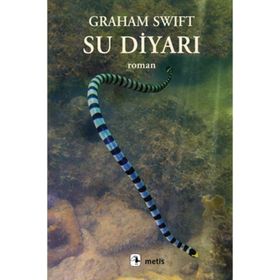 SU DİYARI - GRAHAM SWIFT