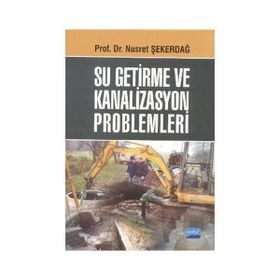 SU GETIRME VE KANALIZASYON PROBLEMLERI - NUSRET ŞEKERDAĞ