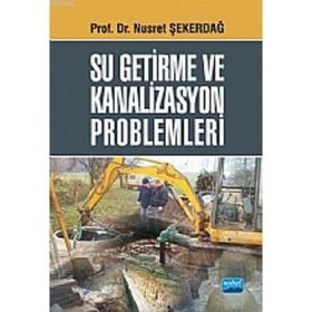 SU GETIRME VE KANALIZASYON PROBLEMLERI - NUSRET ŞEKERDAĞ