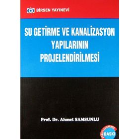 SU GETIRME VE KANALIZASYON YAPILARININ PROJELENDIRILMESI - AHMET SAMSUNLU