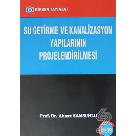 SU GETIRME VE KANALIZASYON YAPILARININ PROJELENDIRILMESI - AHMET SAMSUNLU