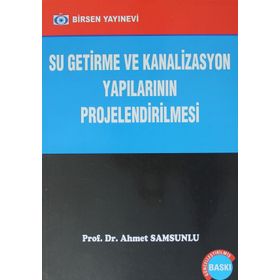 SU GETIRME VE KANALIZASYON YAPILARININ PROJELENDIRILMESI - AHMET SAMSUNLU