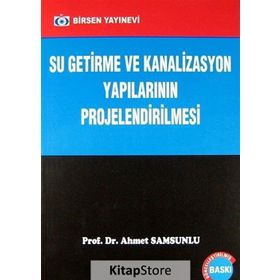 SU GETIRME VE KANALIZASYON YAPILARININ PROJELENDIRILMESI - AHMET SAMSUNLU