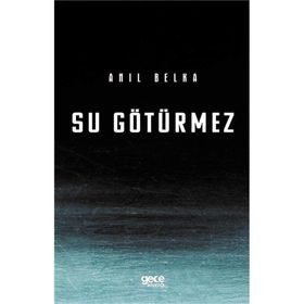Su Götürmez - Anıl Belka