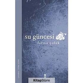 SU GÜNCESİ - FATMA ÇOLAK