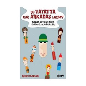 ŞU HAYATTA KAÇ ARKADAŞ LAZIM? DUNBAR SAYISI VE DİĞER EVRIMSEL ACAYIPLIKLER - ROBIN DUNBAR