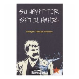 SU HAYATTIR SATILAMAZ DERLEYEN: YENIKAPI TIYATROSU - GENEL
