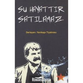 SU HAYATTIR SATILAMAZ DERLEYEN: YENIKAPI TIYATROSU - GENEL